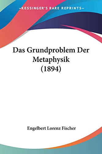 Beispielbild fr Das Grundproblem Der Metaphysik (1894) zum Verkauf von Blackwell's