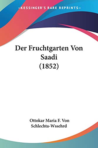 9781160068048: Der Fruchtgarten Von Saadi (1852) (German Edition)