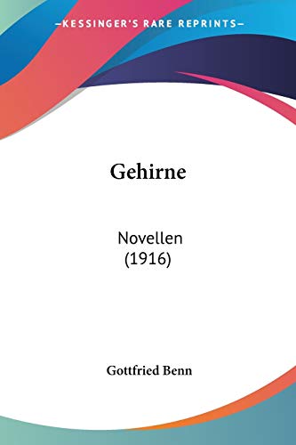 Gehirne: Novellen (1916) (German Edition) (9781160096812) by Benn, Gottfried