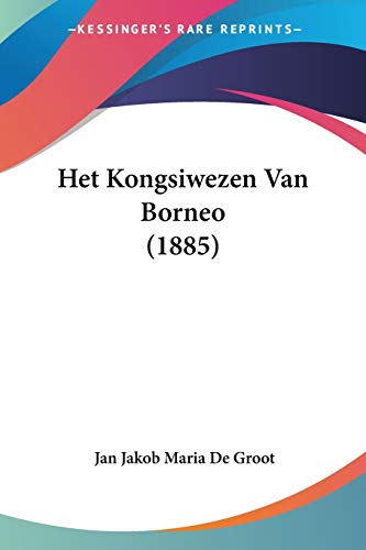 Stock image for Het Kongsiwezen Van Borneo (1885) (Chinese Edition) for sale by California Books