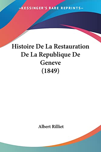 9781160111393: Histoire De La Restauration De La Republique De Geneve (1849)