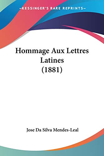 Stock image for Hommage Aux Lettres Latines (1881) (French Edition) for sale by California Books