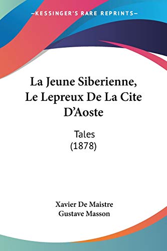 Imagen de archivo de La Jeune Siberienne, Le Lepreux De La Cite D'Aoste: Tales (1878) (French Edition) a la venta por California Books