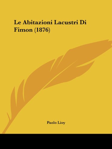 Stock image for Le Abitazioni Lacustri Di Fimon (1876) (Italian Edition) for sale by California Books