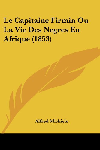 9781160146739: Capitaine Firmin Ou La Vie Des Negres En Afrique (1853)