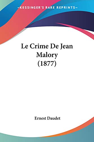 Le Crime De Jean Malory (1877) (French Edition) (9781160153102) by Daudet, Ernest