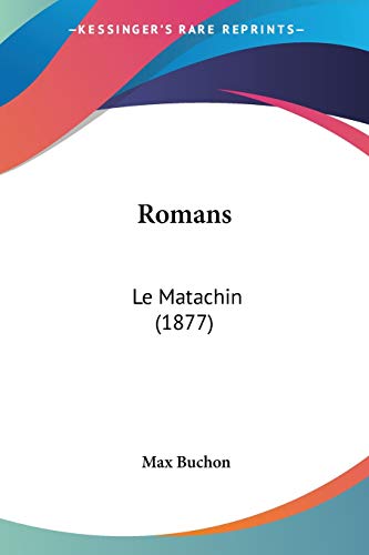 Romans: Le Matachin (1877) (French Edition) (9781160164603) by Buchon, Max