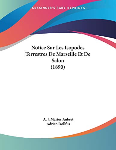 9781160211376: Notice Sur Les Isopodes Terrestres De Marseille Et De Salon (1890) (French Edition)