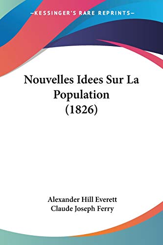 Stock image for Nouvelles Idees Sur La Population (1826) (French Edition) for sale by California Books