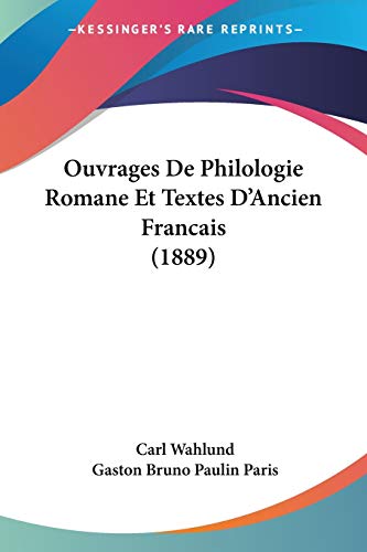 Stock image for Ouvrages De Philologie Romane Et Textes D'Ancien Francais (1889) (French Edition) for sale by California Books