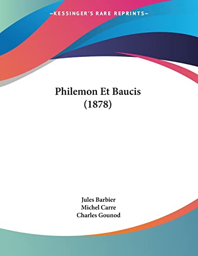 Beispielbild fr Philemon Et Baucis (1878) (French Edition) zum Verkauf von California Books