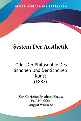 Stock image for System Der Aesthetik: Oder Der Philosophie Des Schonen Und Der Schonen Kunst (1882) (German Edition) for sale by California Books