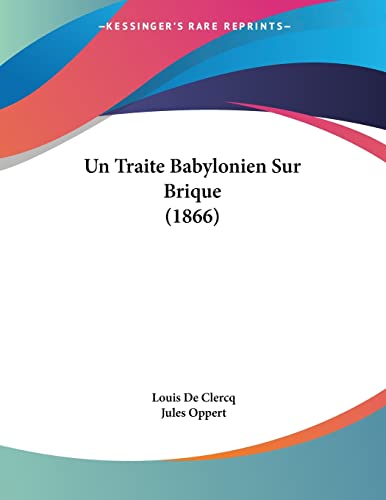 Stock image for Un Traite Babylonien Sur Brique (1866) (French Edition) for sale by California Books