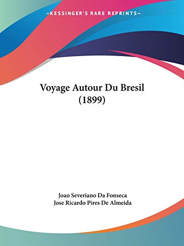 Imagen de archivo de Voyage Autour Du Bresil (1899) (French Edition) a la venta por California Books