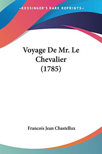 Stock image for Voyage De Mr. Le Chevalier (1785) (French Edition) for sale by California Books