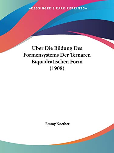 Stock image for Uber Die Bildung Des Formensystems Der Ternaren Biquadratischen Form (1908) (German Edition) for sale by ALLBOOKS1