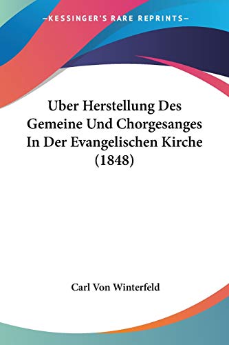 Imagen de archivo de Uber Herstellung Des Gemeine Und Chorgesanges In Der Evangelischen Kirche (1848) (German Edition) a la venta por California Books