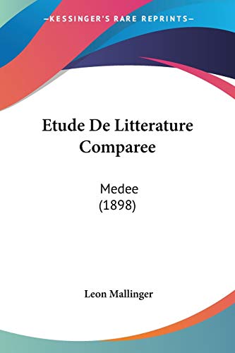 9781160293754: Etude De Litterature Comparee: Medee (1898)