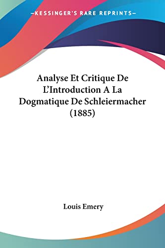 9781160299107: Analyse Et Critique De L'Introduction A La Dogmatique De Schleiermacher (1885)