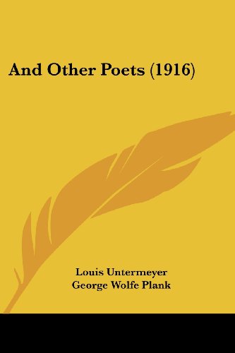 And Other Poets (1916) (9781160299817) by Untermeyer, Louis