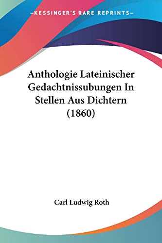 Stock image for Anthologie Lateinischer Gedachtnissubungen In Stellen Aus Dichtern (1860) (German Edition) for sale by California Books