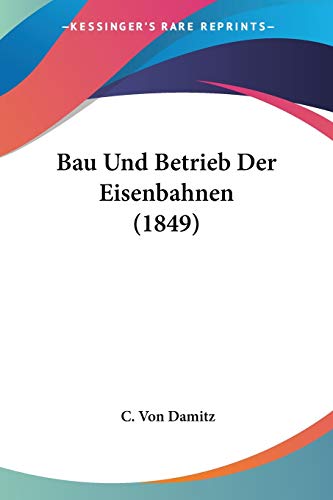 9781160314046: Bau Und Betrieb Der Eisenbahnen (1849)