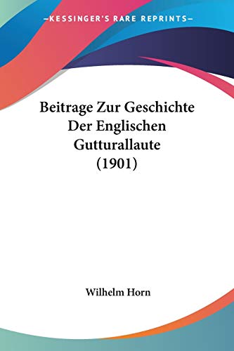 9781160317054: Beitrage Zur Geschichte Der Englischen Gutturallaute (1901)