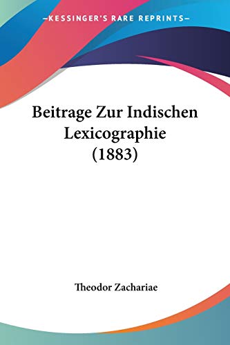 Beitrage Zur Indischen Lexicographie (1883) (German Edition) (9781160317931) by Zachariae, Theodor