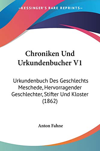 9781160340670: Chroniken Und Urkundenbucher V1: Urkundenbuch Des Geschlechts Meschede, Hervorragender Geschlechter, Stifter Und Kloster (1862)