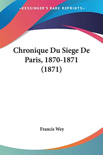 9781160340922: Chronique Du Siege De Paris, 1870-1871 (1871)