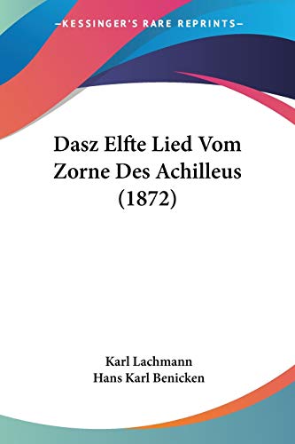 Stock image for Dasz Elfte Lied Vom Zorne Des Achilleus (1872) (German Edition) for sale by ALLBOOKS1