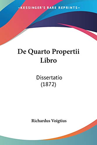 Imagen de archivo de De Quarto Propertii Libro: Dissertatio (1872) (Latin Edition) a la venta por California Books