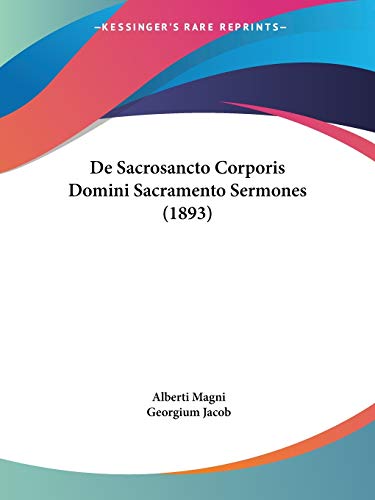 Stock image for De Sacrosancto Corporis Domini Sacramento Sermones (1893) (Latin Edition) for sale by ALLBOOKS1