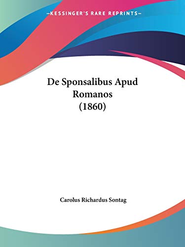 Imagen de archivo de De Sponsalibus Apud Romanos (1860) (Latin Edition) a la venta por California Books