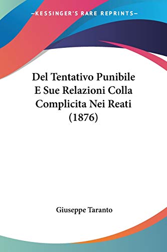 Beispielbild fr Del Tentativo Punibile E Sue Relazioni Colla Complicita Nei Reati (1876) (Italian Edition) zum Verkauf von California Books