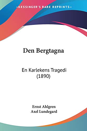 Beispielbild fr Den Bergtagna: En Karlekens Tragedi (1890) (Spanish Edition) zum Verkauf von California Books