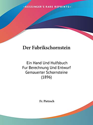 9781160432108: Der Fabrikschornstein: Ein Hand Und Hulfsbuch Fur Berechnung Und Entwurf Gemauerter Schornsteine (1896)