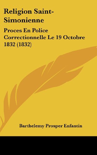 9781160452199: Religion Saint-Simonienne: Proces En Police Correctionnelle Le 19 Octobre 1832 (1832)