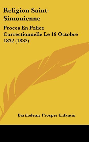 9781160452199: Religion Saint-Simonienne: Proces En Police Correctionnelle Le 19 Octobre 1832 (1832) (French Edition)