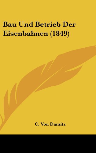 9781160457125: Bau Und Betrieb Der Eisenbahnen (1849)