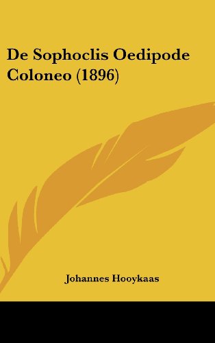 de Sophoclis Oedipode Coloneo (1896) (Hardback) - Johannes Hooykaas