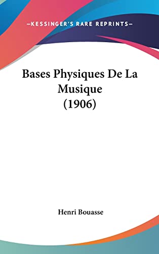 9781160459037: Bases Physiques De La Musique (1906)