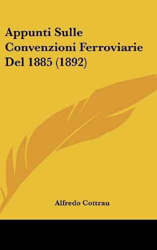 9781160462952: Appunti Sulle Convenzioni Ferroviarie del 1885 (1892)