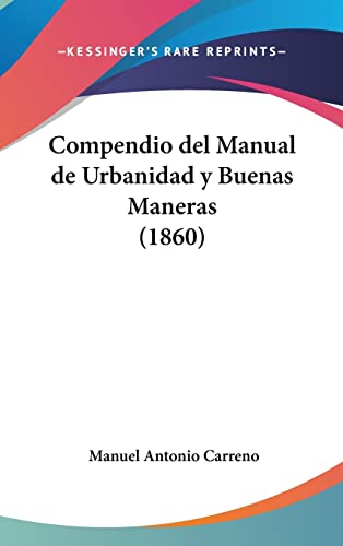 Imagen de archivo de Compendio Del Manual De Urbanidad Y Buenas Maneras (1860) a la venta por Blackwell's
