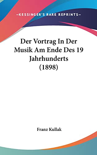 9781160471725: Der Vortrag In Der Musik Am Ende Des 19 Jahrhunderts (1898)