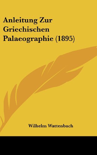9781160476485: Anleitung Zur Griechischen Palaeographie (1895)
