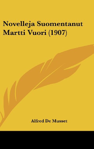 Novelleja Suomentanut Martti Vuori (1907) (9781160491808) by De Musset, Alfred