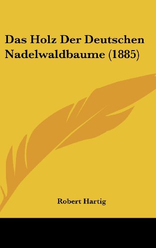 9781160494571: Das Holz Der Deutschen Nadelwaldbaume (1885)