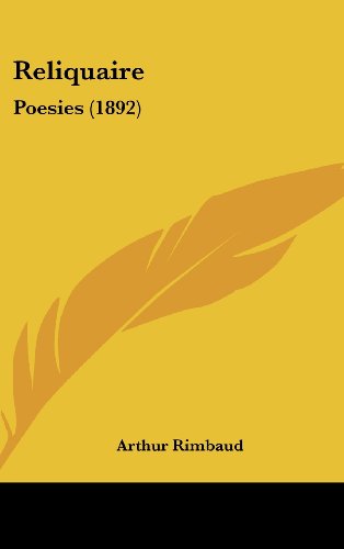 Reliquaire: Poesies (1892) (French Edition) (9781160497220) by Rimbaud, Arthur