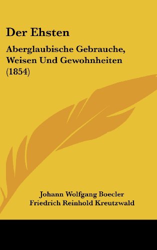 9781160509510: Der Ehsten: Aberglaubische Gebrauche, Weisen Und Gewohnheiten (1854)